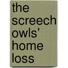 The Screech Owls' Home Loss door Roy MacGregor-Hastie