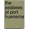 The Seabees at Port Hueneme door Gina Nichols