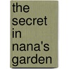 The Secret in Nana's Garden door Sandra McCone