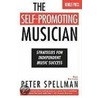 The Self-Promoting Musician door Peter Spellman