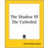 The Shadow Of The Cathedral