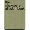 The Shakspere Allusion-Book by Lucy Toulmin Smith