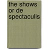 The Shows Or De Spectaculis by Tertullian