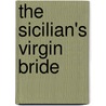 The Sicilian's Virgin Bride by Sarah Morgan