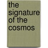 The Signature of the Cosmos door Robert Matthias Erdbeer