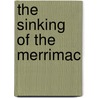 The Sinking Of The Merrimac door Richmond Pearson Hobson