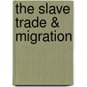The Slave Trade & Migration door Finkelman