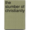 The Slumber of Christianity door Ted Dekker