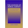 The Sources Of Moral Agency by John Deigh