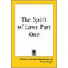 The Spirit Of Laws Part One door Charles de Secondat Montesquieu