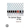 The Spiritual Nature Of Man by Stanton Coit