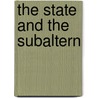 The State and the Subaltern door Touraj Atabaki