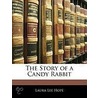 The Story Of A Candy Rabbit door Laura Lee Hope