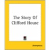The Story Of Clifford House door Onbekend