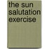 The Sun Salutation Exercise