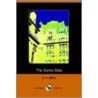 The Sunny Side (Dodo Press) by A.A. Milne