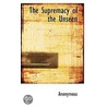 The Supremacy Of The Unseen door . Anonymous