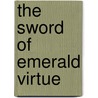 The Sword Of Emerald Virtue door James Walker