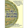 The Tao of Quitting Smoking door Joseph P. Weaver