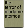 The Terror Of Madame Atomos by Brian Stableford