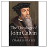 The Theology of John Calvin door Charles Partee