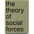 The Theory Of Social Forces