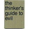 The Thinker's Guide To Evil by Peter Vardy