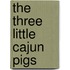 The Three Little Cajun Pigs