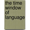 The Time Window Of Language door Martin Trautwein