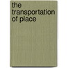 The Transportation of Place door Max Becher