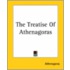The Treatise Of Athenagoras