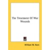 The Treatment of War Wounds door William W. Keen