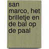 San Marco, het brilletje en de bal op de paal door P. Onkenhout