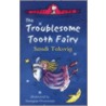 The Troublesome Tooth Fairy door Sandi Toksvig