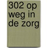 302 Op weg in de zorg
