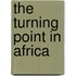 The Turning Point in Africa