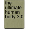 The Ultimate Human Body 3.0 door Onbekend