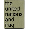 The United Nations And Iraq by Jean E. Krasno