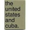 The United States And Cuba. by James M. Phillippo