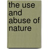 The Use and Abuse of Nature door Ramachandra Guha