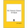 The Various Classes Of Myth by Lewis Spence