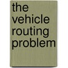 The Vehicle Routing Problem by S. Raghavan