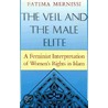 The Veil and the Male Elite by Fatema Mernissi