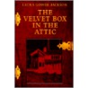 The Velvet Box In The Attic by Laura Gower Jackson