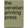 The Venetian Printing Press door Horatio Forbes Brown