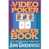 The Video Poker Answer Book door John Grochowski