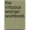 The Virtuous Woman Workbook by Vicki Countney