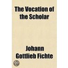 The Vocation Of The Scholar by Jr. William Smith