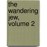 The Wandering Jew, Volume 2 door Eugenie Sue