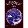 The War Against Paris, 1871 by Robert Tombs